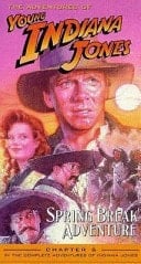 The Adventures of Young Indiana Jones Spring Break Adventure