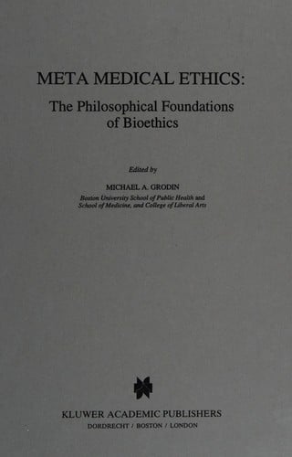 Meta Medical Ethics: The Philosophical Foundations of Bioethics (Boston Studies in the Philosophy of Science)