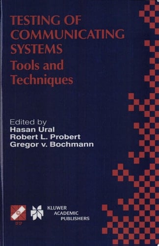 Testing of Communicating Systems Tools and Techniques. IFIP TC6/WG6.1 13th International Conference on Testing of Communicating Systems (TestCom 2000), August 29–September 1, 2000, Ottawa, Canada