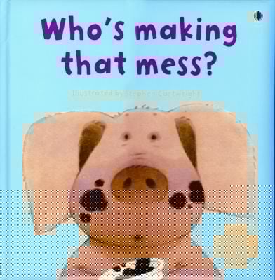 Whos Making That Mess