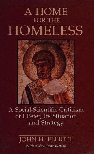 A Home for the Homeless: A Social-Scientific Criticism of I Peter, Its Situation and Strategy