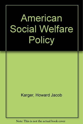 American Social Welfare Policy: A Structural Approach