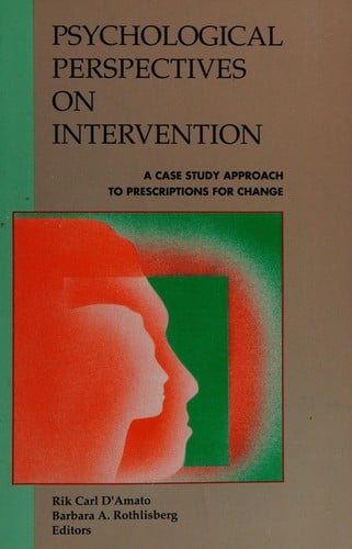 Psychological Perspectives on Intervention: A Case Study Approach to Prescriptions for Change