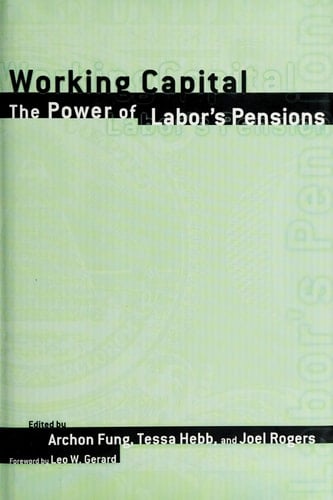 Working Capital The Power of Labor's Pensions
