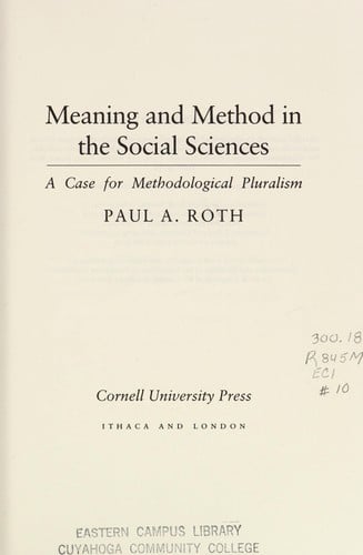 Meaning and Method in the Social Sciences: A Case for Methodological Pluralism