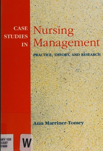 Case Studies in Nursing Management: Practice, Theory, and Research