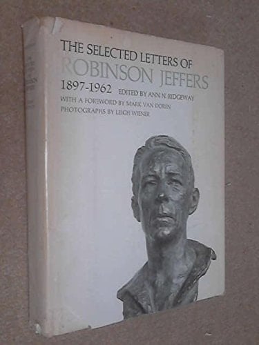 The Selected Letters of Robinson Jeffers, 1897-1962