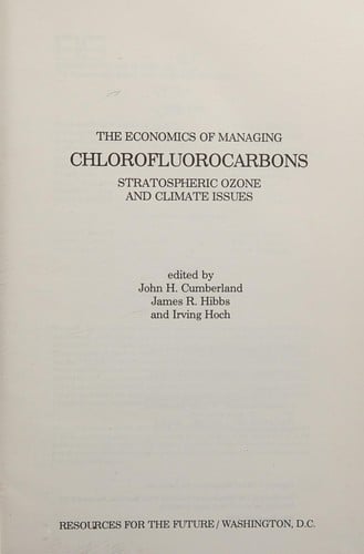 The Economics of Managing Chlorofluorocarbons: Stratospheric Ozone and Climate Issues (RFF Press)