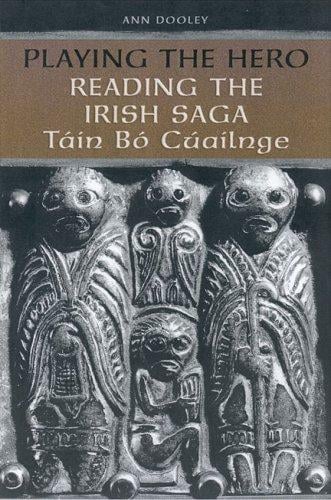 Playing the hero: reading the Irish saga Táin bó Cúailnge