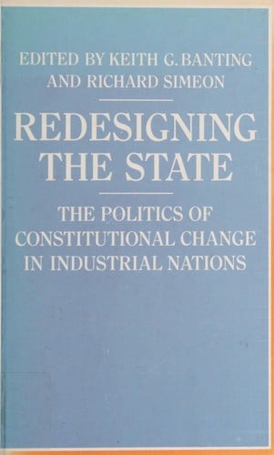 Redesigning the State: The Politics of Constitutional Change