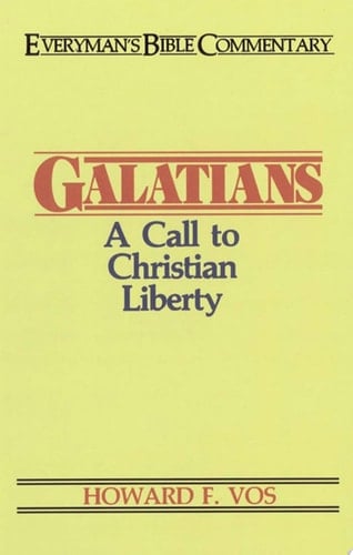 Galatians- Everyman's Bible Commentary A Call to Christian Liberty