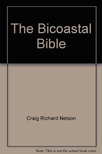 The Bicoastal Bible A Survival Manual for the New York/Los Angeles Commuter Or Transplant