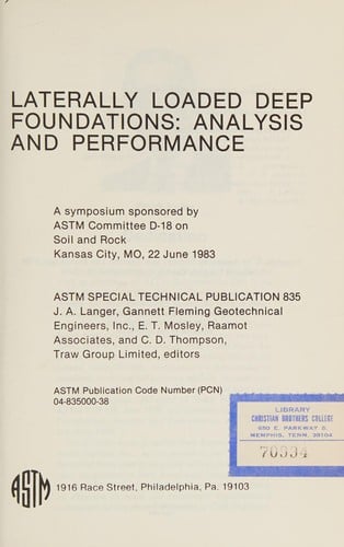 Laterally Loaded Deep Foundations: Analysis and Performance: A Symposium (Astm Special Technical Publication// Stp)
