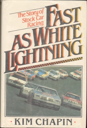 Fast as White Lightning The Story of Stock Car Racing