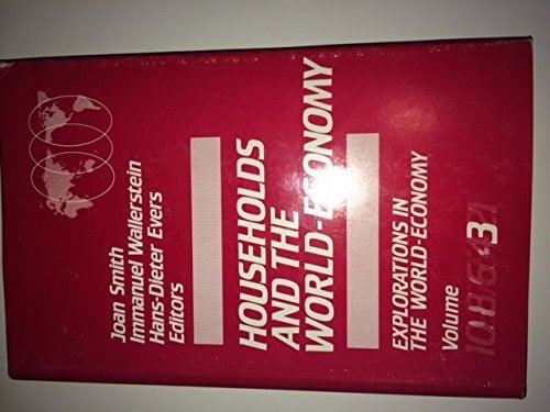 Households and the World-Economy (Explorations in the World Economy)