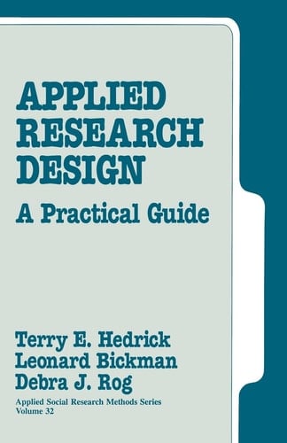 Applied Research Design: A Practical Guide (Applied Social Research Methods)