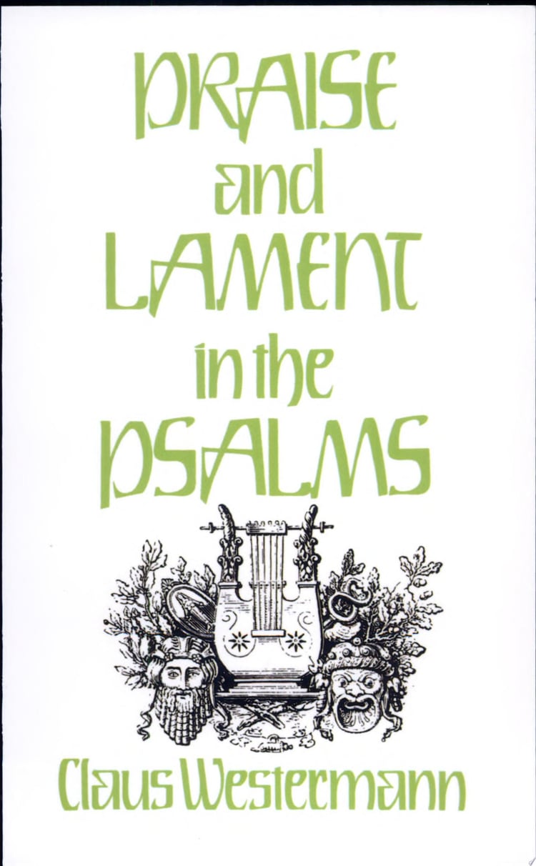 Praise and Lament in the Psalms