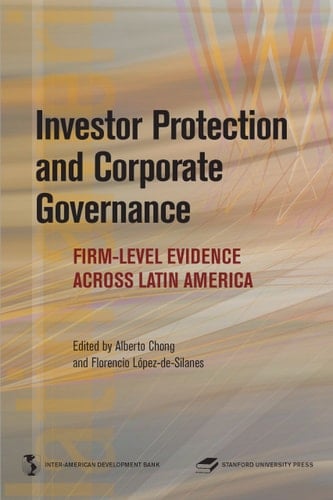 Investor Protection and Corporate Governance: Firm-level Evidence Across Latin America (Latin American Development Forum)