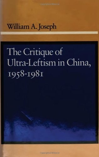 The Critique of Ultra-leftism in China, 1958-1981