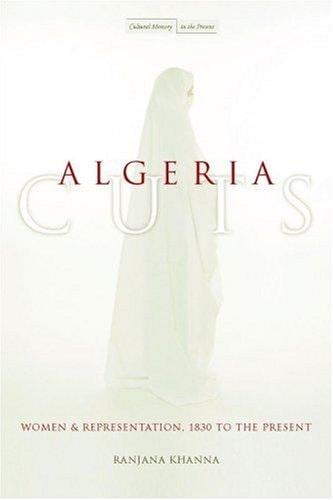 Algeria cuts: women and representation, 1830 to the present