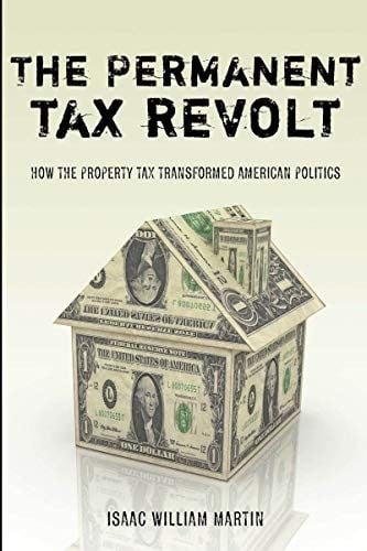 permanent tax revolt: how the property tax transformed American politics