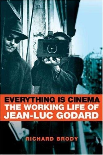 Everything is cinema: the working life of Jean-Luc Godard