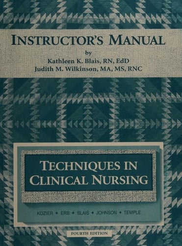 Instructor's Manual to Accompany Techniques in Clinical Nursing