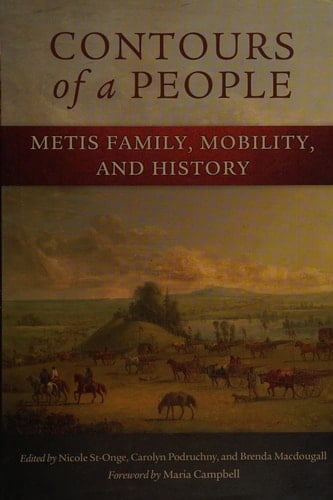 Contours of a People Metis Family, Mobility, and History