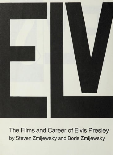 Elvis: The Films and Career of Elvis Presley