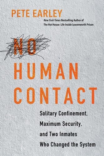 No Human Contact Solitary Confinement, Maximum Security, and Two Inmates Who Changed the System