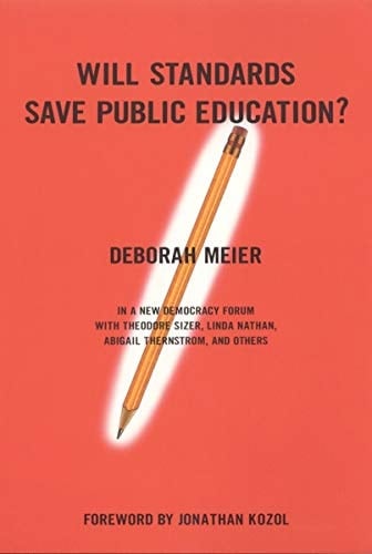 Will Standards Save Public Education? (New Democracy Forum Book 5)