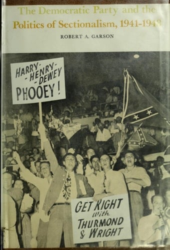 The Democratic Party and the Politics of Sectionalism, 1914-1948