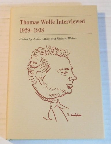 Thomas Wolfe Interviewed, 1929-1938