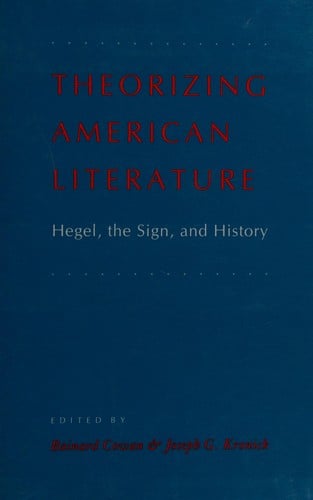 Theorizing American Literature: Hegel, the Sign and History