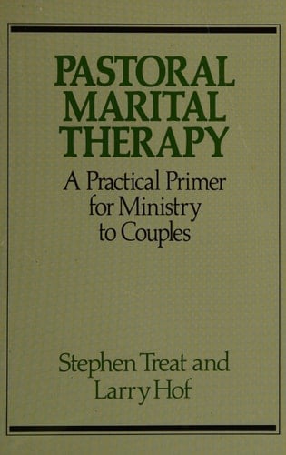 Pastoral Marital Therapy A Practical Primer for Ministry to Couples