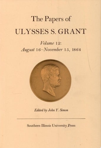 The Papers of Ulysses S. Grant, Volume 12
