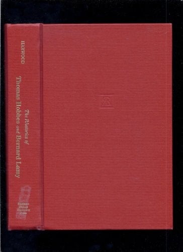 The Rhetorics of Thomas Hobbes and Bernard Lamy (Landmarks in Rhetoric and Public Address)