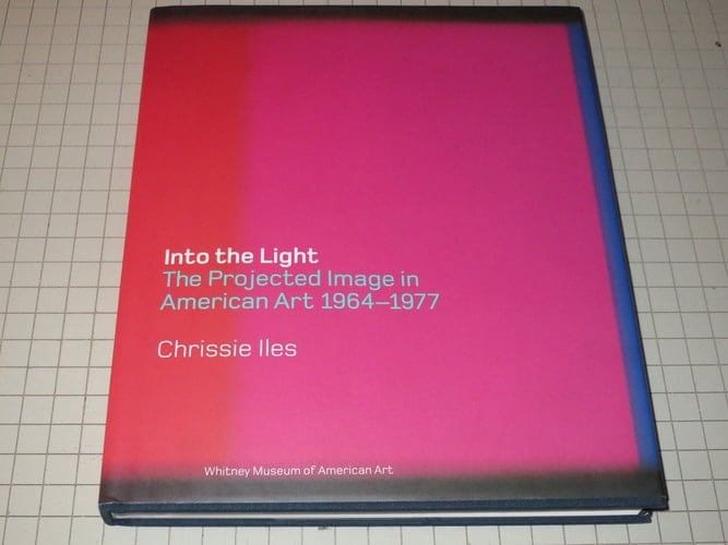 Into the Light The Projected Image in American Art, 1964-1977