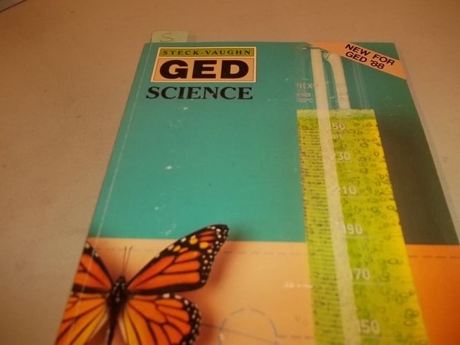 Steck-Vaughn GED Science Life Science, Earth Science, Chemistry, Physics
