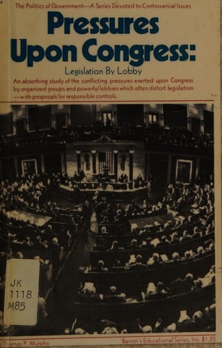 Pressures Upon Congress (Politics in Government)