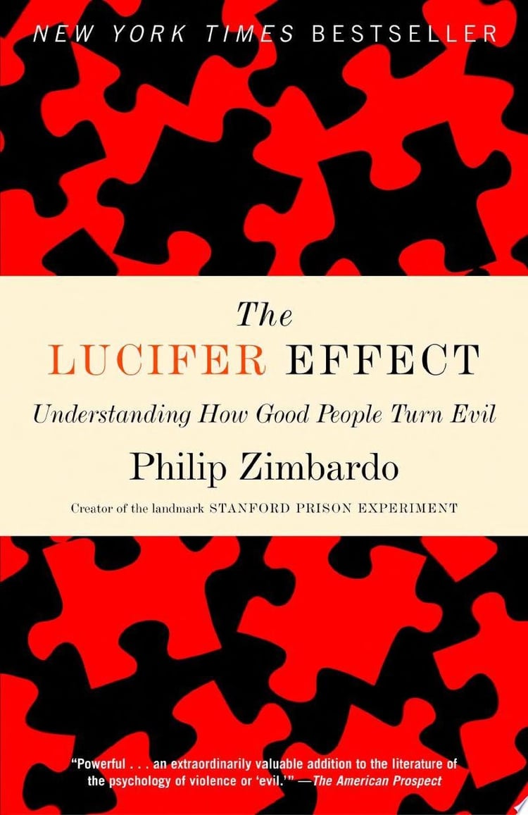 The Lucifer Effect Understanding How Good People Turn Evil