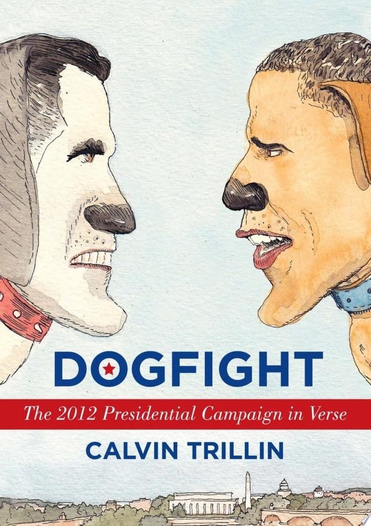Dogfight The 2012 Presidential Campaign in Verse