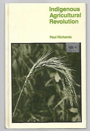 Indigenous Agricultural Revolution: Ecology And Food Crops In West Africa