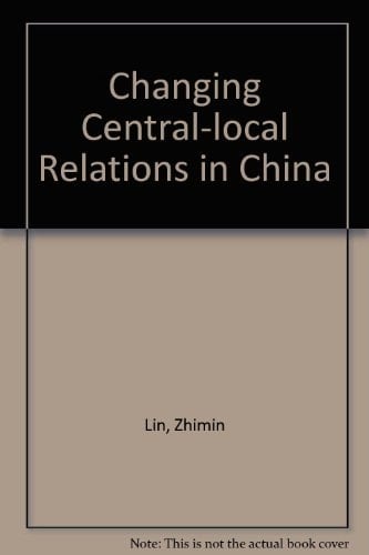 Changing Central-local Relations In China: Reform And State Capacity