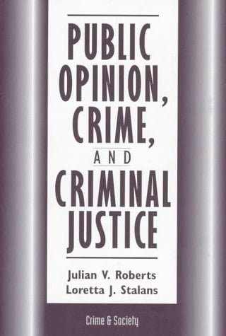 Public Opinion, Crime, And Criminal Justice (Crime & Society)