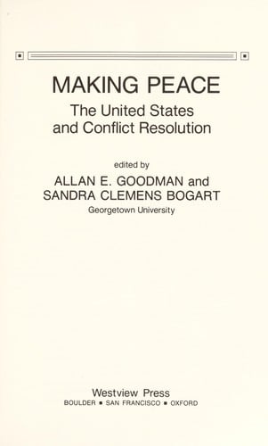 Making Peace: The United States and Conflict Resolution (Case Studies in International Affairs)