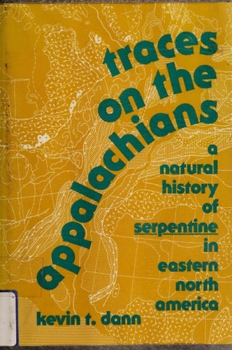 Traces on the Appalachians: A Natural History of Serpentine in Eastern North America