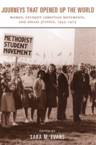 Journeys that Opened up the World: Women, Student Christian Movements, and Social Justice, 1955-1975