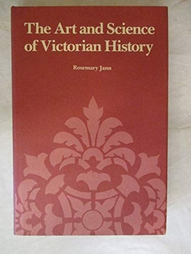 The Art and Science of Victorian History