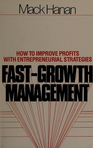 Fast-growth management: How to improve profits with entrepreneurial strategies